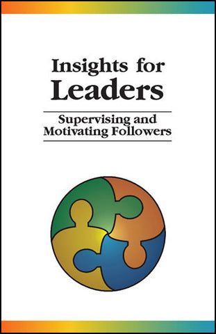 Insights for Leaders: Supervising and Motivating Followers
